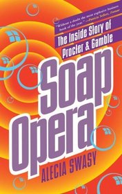 Soap Opera : The Inside Story of Procter  Gamble