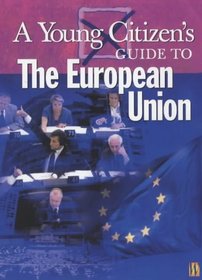 The European Union (Young Citizen's Guides)