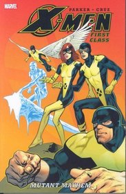 X-Men: First Class - Mutant Mayhem TPB (X-Men (Marvel Paperback))