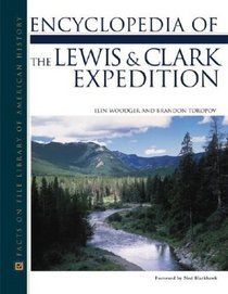 Encyclopedia of the Lewis and Clark Expedition (Facts on File Library of American History)