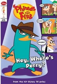 Hey, Where's Perry? (Phineas and Ferb Comic Reader, Bk 3)