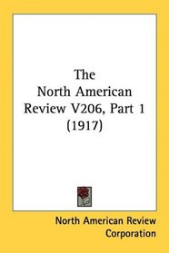 The North American Review V206, Part 1 (1917)