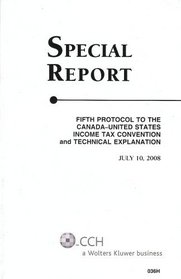 Special Report: Fifth protocol to the Canada-United States income tax convention and technical explanation July 10, 2008