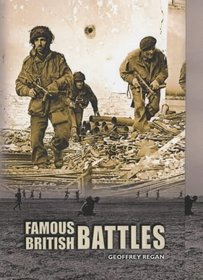 Famous British Battles: From Hastings to Goose Green