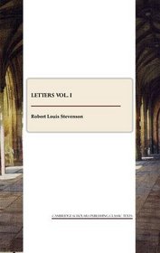 Letters of Robert Louis Stevenson vol. I