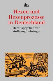 Hexen und Hexenprozesse in Deutschland.
