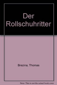 Der Rollschuhritter