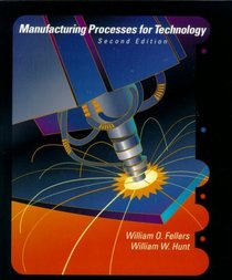 Manufacturing Processes for Technology, Second Edition