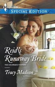 Reid's Runaway Bride (Colorado Fosters, Bk 3) (Harlequin Special Edition, No 2309)