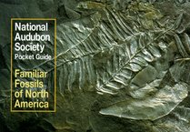 Familiar Fossils North America (Audubon Society Pocket Guides)