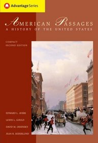 Thomson Advantage Books: American Passages : A History of the United States (with InfoTrac and American Journey Online), Compact Edition