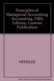 Principles of Managerial Accounting Accounting, Fifth Edition, Custom Publication