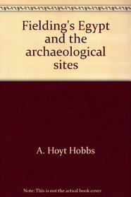 Fielding's Egypt and the archaeological sites