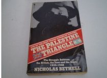 Palestine Triangle: Struggle Between the British, the Jews and the Arabs, 1935-48