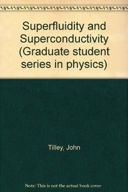 Superfluidity and Superconductivity (Graduate Student Series in Physics)