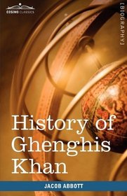 History of Ghenghis Khan: Makers of History