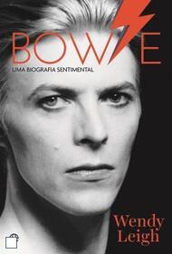 Bowie Uma Biografia Sentimental (Portuguese Edition)
