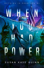 When You Had Power (Nothing is Promised, Bk 1)