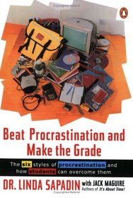 Beat Procrastination and Make the Grade : A Life-Saving Guide for Students