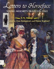 Letters to Horseface: Young Mozart's Travels in Italy