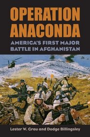 Operation Anaconda: America's First Major Battle in Afghanistan (Modern War Studies)