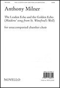 Anthony Milner: The Leaden Echo And The Golden Echo (Music Sales America)