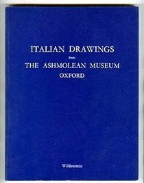 Italian drawings from the Ashmolean Museum, Oxford, 18 February-21 March, 1970: A loan exhibition in aid of the Friends of the Ashmolean