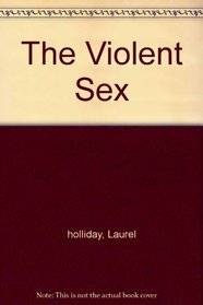 Violent Sex: Male Psychobiology and the Evolution of Consciousness