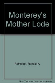 Monterey's Mother Lode