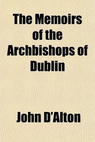 The Memoirs of the Archbishops of Dublin