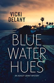 Blue Water Hues (Ashley Grant, Bk 2) (Rapid Reads)