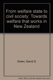 From welfare state to civil society: Towards welfare that works in New Zealand