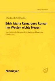 Erich Maria Remarques Roman Aim Westen Nichts Neuesa: Text, Edition, Entstehung, Distribution Und Rezeption (1928-1930) (Exempla Critica)
