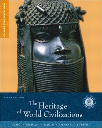 The Heritage of World Civilizations, Volume 2: Since 1500 (6th Edition)