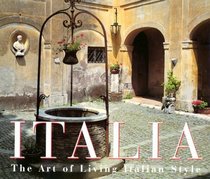 Italia : The Art of Living Italian Style