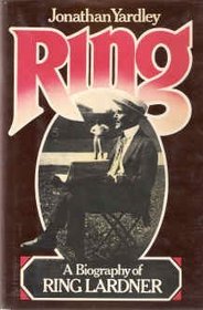 Ring: A biography of Ring Lardner