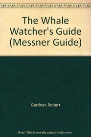 The Whale Watcher's Guide (Messner Guide)