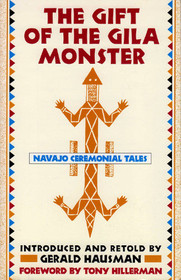 The Gift of the Gila Monster: Navajo Ceremonial Tales