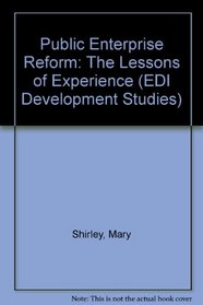 Public Enterprise Reform: The Lessons of Experience (E D I Seminar Series)