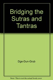 Bridging the Sutras and Tantras