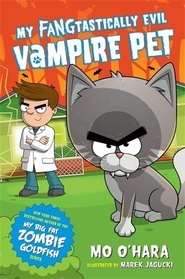 My Fangtastically Evil Vampire Pet (My FANGtastically Evil Vampire Pet, Bk 1)