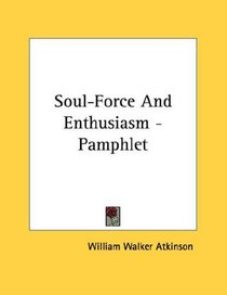 Soul-Force And Enthusiasm - Pamphlet