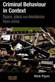 Criminal Behaviour in Context: Space, Place and Desistance from Crime (International Series on Desistance and Rehabilitation)