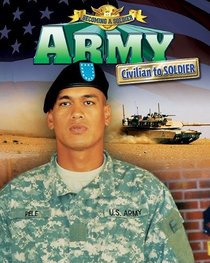 Army: Civilian to Soldier (Becoming a Soldier)