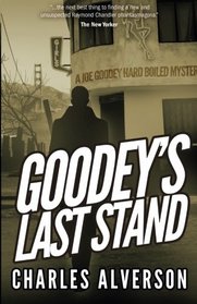 Goodey's Last Stand: A Hard Boiled Mystery (Joe Goodey Mysteries ) (Volume 1)