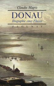 Donau. Biographie eines Flusses