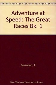 Adventure at Speed: The Great Races Bk. 1