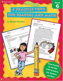8 Practice Tests for Reading and Math: Grade 6 (Ready-To-Go Reproducibles)