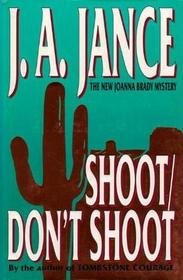 Shoot / Don't Shoot (Joanna Brady, Bk 3)