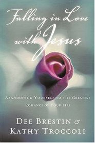 Falling in Love With Jesus: Abandoning Yourself to the Greatest Romance of Your Life (Workbook edition)
